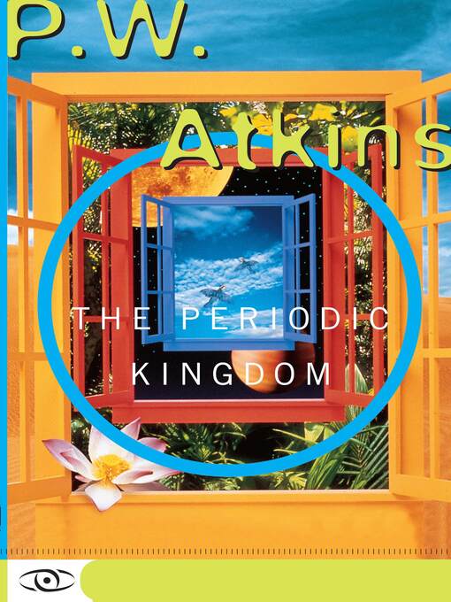 Title details for The Periodic Kingdom by PW Atkins - Available